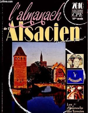 Image du vendeur pour L'almanach de l'Alsacien 2010 - 18e annee - les almanachs des terroirs de france 2010 mis en vente par Le-Livre