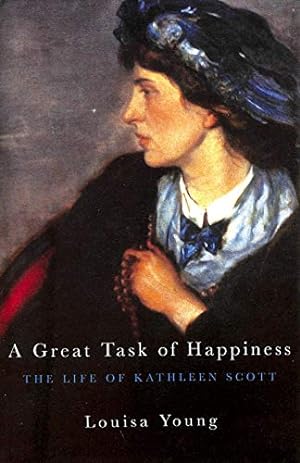 Bild des Verkufers fr A Great Task of Happiness: The Life of Kathleen Scott zum Verkauf von WeBuyBooks
