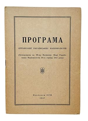 [OUN PROGRAM] Prohrama Orhanizatsii Ukrains'kykh Natsionalistiv (Zatverdzhena na III-mu Velykomu ...