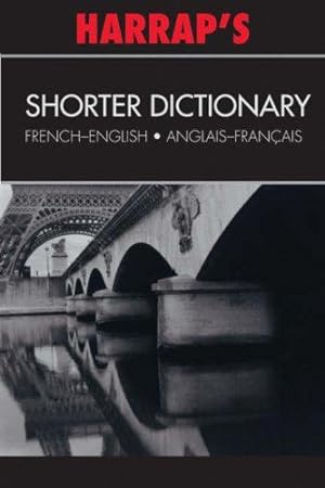 Imagen del vendedor de Harrap's French Shorter Dictionary: English-French/French-English a la venta por WeBuyBooks