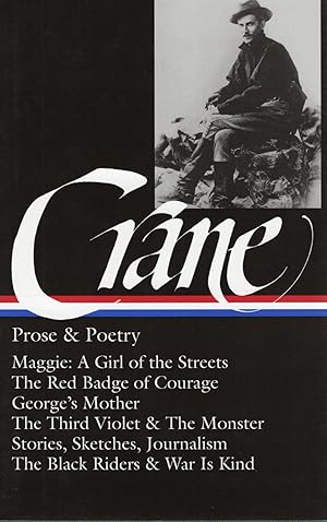 Imagen del vendedor de PROSE & POETRY: MAGGIE: A GIRL OF THE STREETS, THE RED BADGE OF COURAGE, GEORGE'S MOTHER, THE THIRD VIOLET & THE MONSTER, STORIES, SKETCHES, JOURNALISM, THE BLACK RIDERS & WAR IS KIND a la venta por Columbia Books, ABAA/ILAB, MWABA