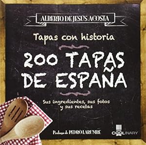 Imagen del vendedor de 200 Tapas de España: Sus Ingredientes, Sus Fotos Y Sus Recetas (Coolinary) a la venta por WeBuyBooks