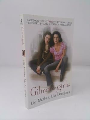 Imagen del vendedor de Gilmore Girls: Like Mother, Like Daughter a la venta por ThriftBooksVintage