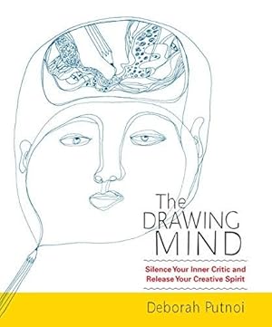 Image du vendeur pour The Drawing Mind: Silence Your Inner Critic and Release Your Creative Spirit mis en vente par WeBuyBooks