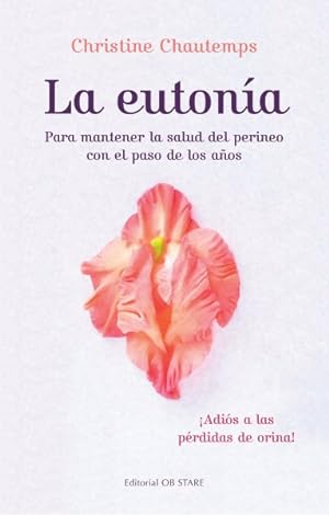 Bild des Verkufers fr La eutona/ Eutonia for a Healthy Perineum Over the Years -Language: Spanish zum Verkauf von GreatBookPrices