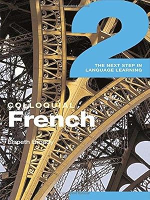 Seller image for Colloquial French 2: The Next step in Language Learning (Routledge Colloquials (Audio)) for sale by WeBuyBooks