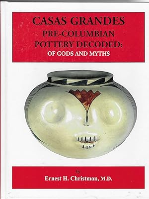 Casas Grandes Pre-Columbian Pottery Decoded: Of Gods and Myths