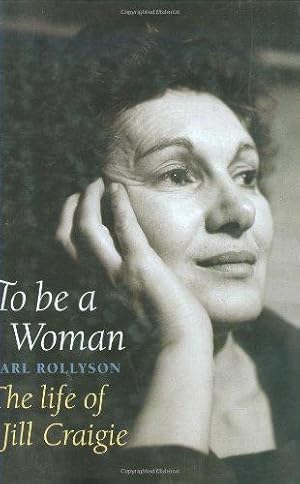 Image du vendeur pour To Be a Woman: The Life of Jill Craigie mis en vente par WeBuyBooks