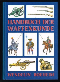 Bild des Verkufers fr Handbuch der Waffenkunde: Das Waffenwesen in seiner historischen Entwicklung vom Beginn des Mittelalters bis zum Ende des 18. Jahrhunderts. - zum Verkauf von Libresso Antiquariat, Jens Hagedorn