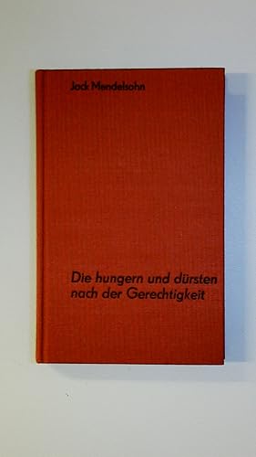 Seller image for DIE HUNGERN UND DRSTEN NACH DER GERECHTIGKEIT. Rassenkampf u. Brgerrechtsbewegg in 14 Schicksalen for sale by HPI, Inhaber Uwe Hammermller