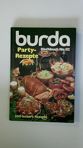 Imagen del vendedor de BURDA PARTY - REZEPTE. 200 LECKERE REZEPTE FR ORIGINELLE PARTYS. a la venta por HPI, Inhaber Uwe Hammermller