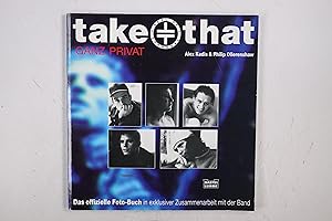 Immagine del venditore per TAKE THAT - GANZ PRIVAT. das offizielle Foto-Buch in exklusiver Zusammenarbeit mit der Band venduto da HPI, Inhaber Uwe Hammermller