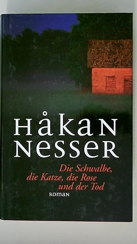 Bild des Verkufers fr DIE SCHWALBE, DIE KATZE, DIE ROSE UND DER TOD. Roman zum Verkauf von HPI, Inhaber Uwe Hammermller