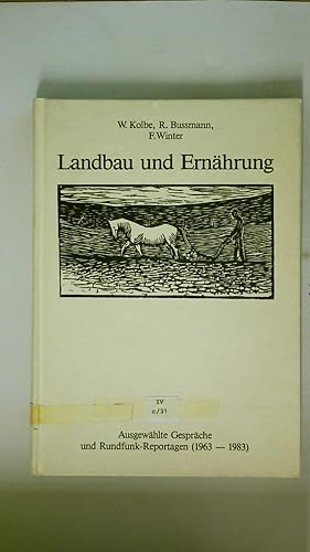 Bild des Verkufers fr LANDBAU UND ERNHRUNG. ausgew. Gesprche u. Rundfunk-Reportagen (1963 - 1983) zum Verkauf von HPI, Inhaber Uwe Hammermller