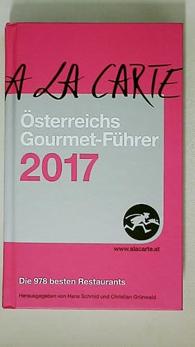 Bild des Verkufers fr STERREICHS GOURMET-FHRER A LA CARTE 2017. Die 978 besten Restaurants zum Verkauf von HPI, Inhaber Uwe Hammermller