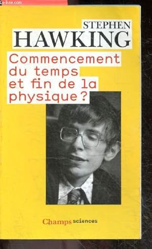 Bild des Verkufers fr Commencement du temps et fin de la physique ? zum Verkauf von Le-Livre