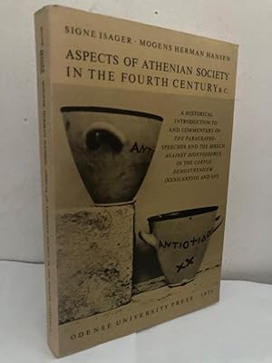 Imagen del vendedor de Aspects of Athenian Society in the Fourth century B.C. A historical introduction to and commentary on the paragraphe-speeches and the speech Against Dionysodorus in the Corpus Demosthenicum (XXXII-XXXVIII and LVI) a la venta por Erik Oskarsson Antikvariat