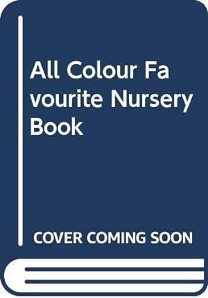 Bild des Verkufers fr All Colour Favourite Nursery Book zum Verkauf von WeBuyBooks