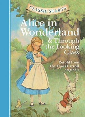 Seller image for Classic Starts®: Alice in Wonderland & Through the Looking-Glass: Retold from the Lewis Carroll Originals for sale by WeBuyBooks