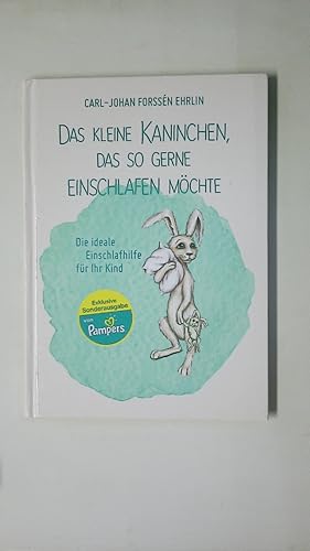 Bild des Verkufers fr DAS KLEINE KANINCHEN, DAS SO GERNE EINSCHLAFEN MCHTE. Die ideale Einschlafhilfe fr Ihr Kind zum Verkauf von HPI, Inhaber Uwe Hammermller