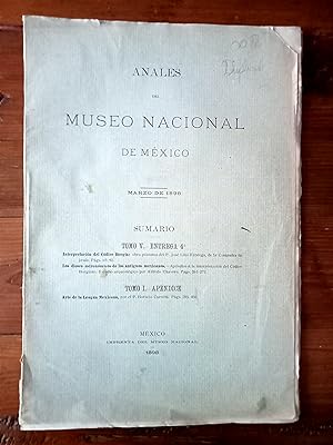 ANALES DEL MUSEO NACIONAL DE MEXICO. Tomo V. Tomo I.- Apéndice (Arte de la lengua Mexicana) Entre...