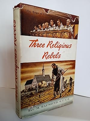 The Saga of Citeaux, First Epoch: Three Religious Rebels: The Forefathers of the Trappists