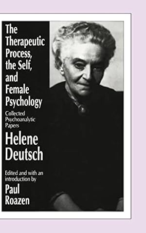 Seller image for The Therapeutic Process, the Self, and Female Psychology: Collected Psychoanalytic Papers (Supplements to Computers in Libraries) for sale by WeBuyBooks