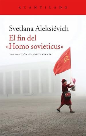 Imagen del vendedor de El fin del homo sovieticus/ Secondhand Time : The Last of the Soviets -Language: Spanish a la venta por GreatBookPrices
