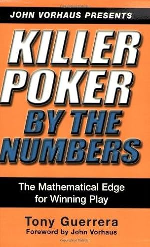 Bild des Verkufers fr KILLER POKER BY THE NUMBERS : The Mathematical Edge for Winning Play zum Verkauf von WeBuyBooks