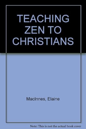 Seller image for TEACHING ZEN TO CHRISTIANS for sale by WeBuyBooks