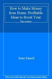 Immagine del venditore per How to Make Money from Home: Profitable Ideas to Boost Your Income venduto da WeBuyBooks