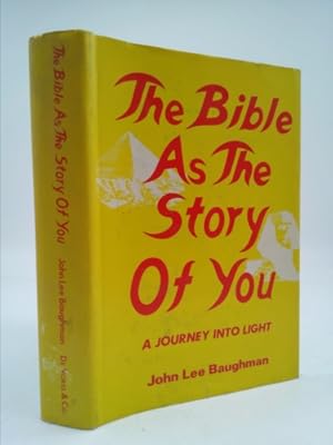 Imagen del vendedor de The Bible as the story of you: A journey into light a la venta por ThriftBooksVintage