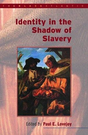 Image du vendeur pour Identity in the Shadow of Slavery (Black Atlantic) mis en vente par WeBuyBooks