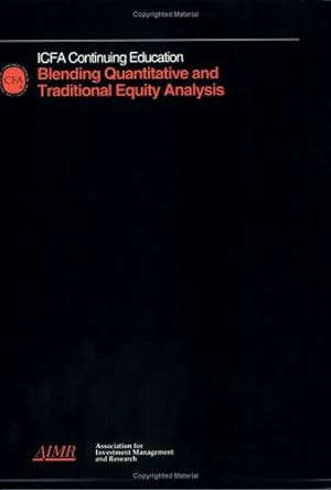 Bild des Verkufers fr Blending Quantitative and Traditional Equity Analysis: March 30-31, 1994, Boston, Massachusetts (Icfa Continuing Education Series) zum Verkauf von WeBuyBooks