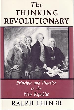 Seller image for Thinking Revolutionary: Principle and Practice in the New Republic for sale by Book Booth
