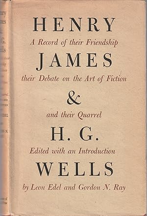 Seller image for Henry James & H. G. Wells: A Record of their Friendship, their Debate on the Art of Fiction, and their Quarrel for sale by Book Booth