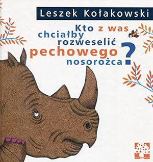 Bild des Verkufers fr Kto z was chcia by rozweseli  pechowego nosorożca? zum Verkauf von WeBuyBooks