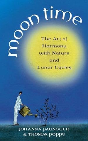 Bild des Verkufers fr Moon Time: The Art of Harmony with Nature and Lunar Cycles zum Verkauf von WeBuyBooks