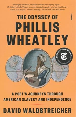 Seller image for Odyssey of Phillis Wheatley : A Poet's Journeys Through American Slavery and Independence for sale by GreatBookPrices