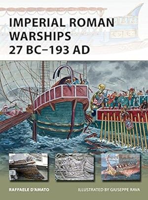 Imagen del vendedor de Imperial Roman Warships 27 BCâ  193 AD: 230 (New Vanguard) a la venta por WeBuyBooks