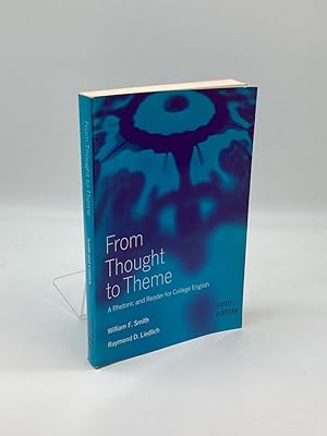 Seller image for From Thought to Theme A Rhetoric and Reader for College English for sale by True Oak Books