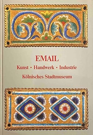 Seller image for Email. Kunst, Handwerk, Industrie. Klnisches Stadtmuseum 2. Juni - 23. August 1981 for sale by Antiquariaat Schot