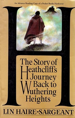 Bild des Verkufers fr H: The Story of Heathcliff's Journey Back to Wuthering Heights [Advance Copy] zum Verkauf von Kayleighbug Books, IOBA