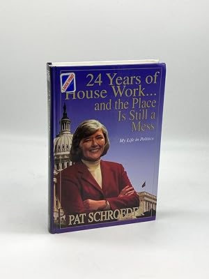 Seller image for 24 Years of House Work--And the Place is Still a Mess My Life in Politics for sale by True Oak Books