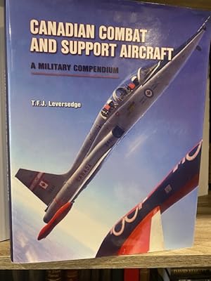 CANADIAN COMBAT AND SUPPORT AIRCRAFT: A MILITARY COMPENDIUM