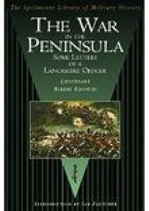 Seller image for The War in the Peninsula: Some Letters of a Lancashire Officer: The Spellmount Library of Military History for sale by WeBuyBooks