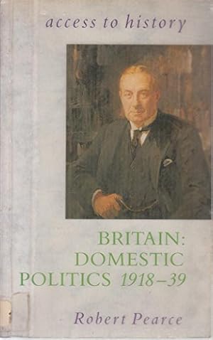 Bild des Verkufers fr Access To History: Britain - Domestic Politics, 1918-39 zum Verkauf von WeBuyBooks 2