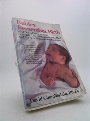 Bild des Verkufers fr Babies Remember Birth: And Other Extaordinary Scientific Discoveries about the Mi zum Verkauf von ThriftBooksVintage