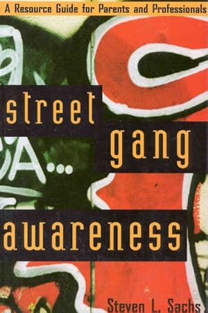 Seller image for Street Gang Awareness : A Resource Guide for Parents and Professionals for sale by GreatBookPricesUK