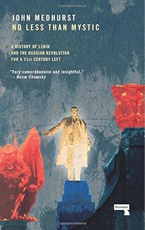 Bild des Verkufers fr No Less Than Mystic: A History of Lenin and the Russian Revolution for a 21st-Century Left zum Verkauf von WeBuyBooks